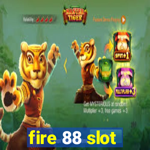 fire 88 slot