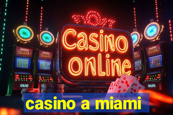 casino a miami