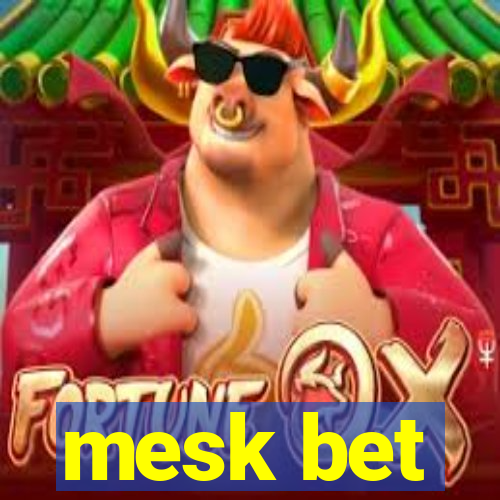 mesk bet