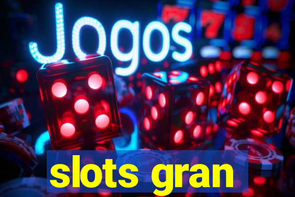 slots gran