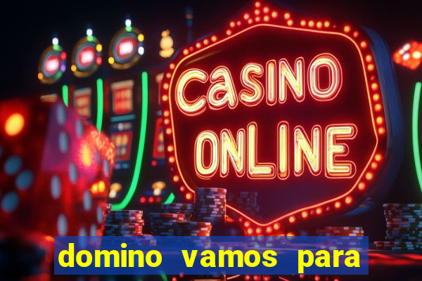 domino vamos para ganar dinero