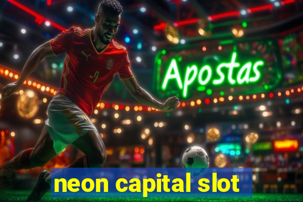 neon capital slot