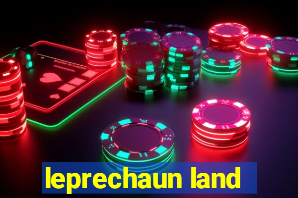 leprechaun land