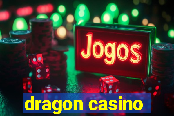 dragon casino