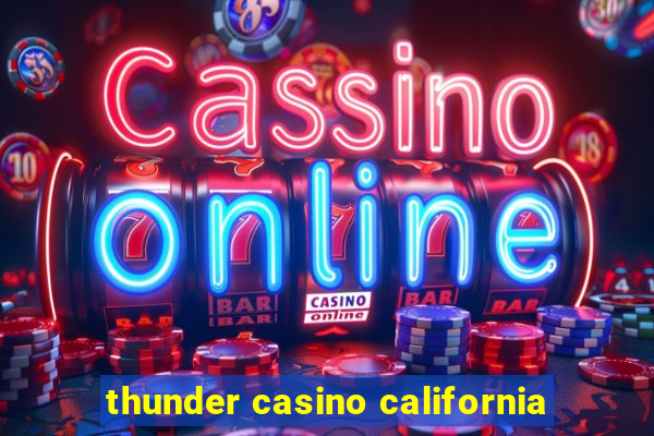 thunder casino california