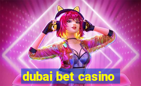 dubai bet casino