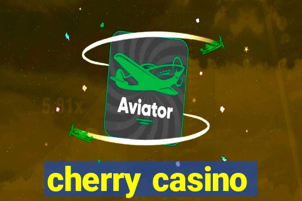 cherry casino