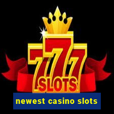 newest casino slots