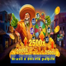 brasil x bolívia palpite