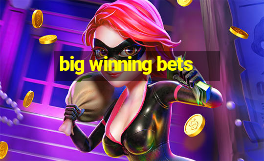 big winning bets