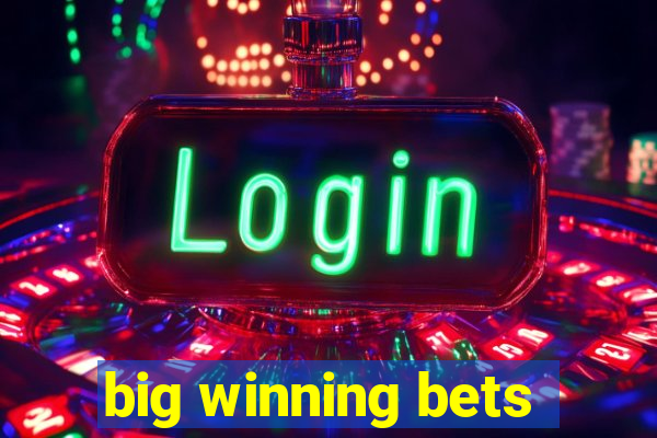 big winning bets