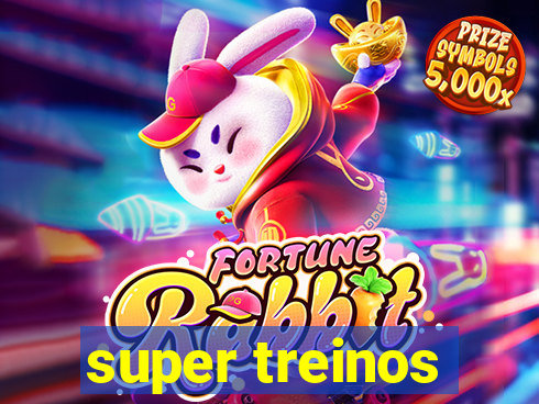 super treinos