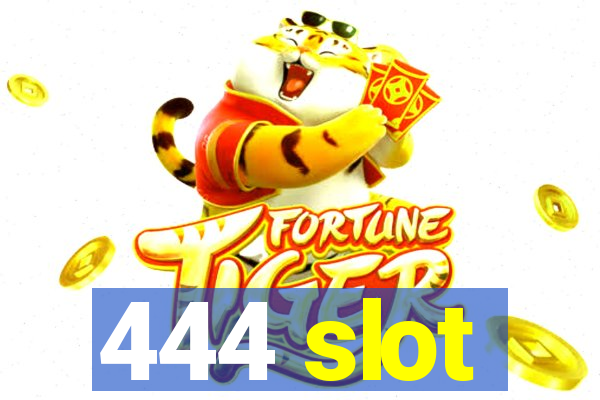 444 slot