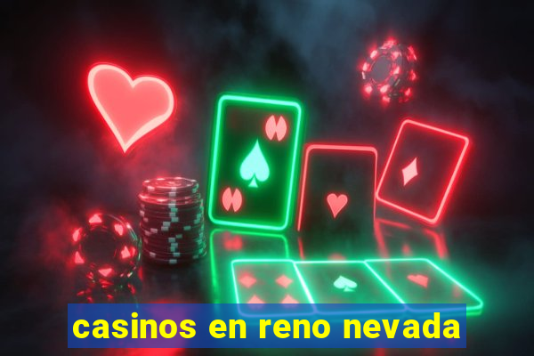 casinos en reno nevada