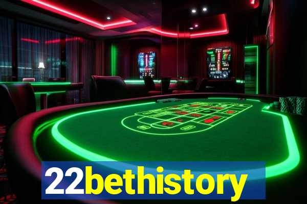 22bethistory