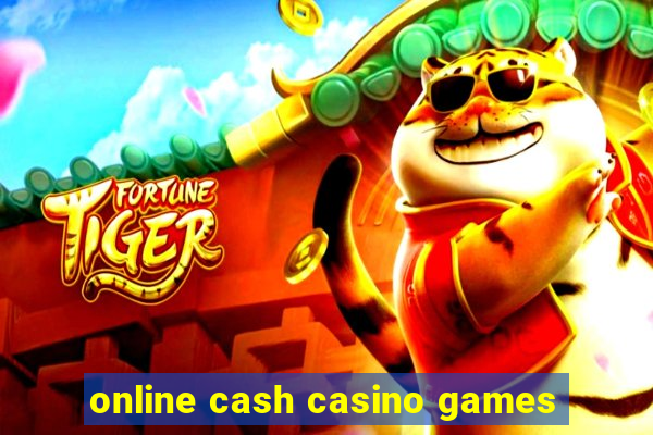 online cash casino games