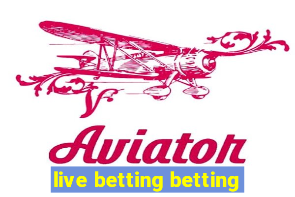 live betting betting