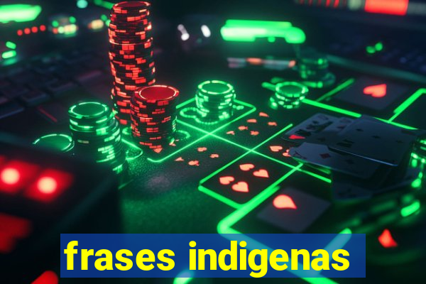 frases indigenas