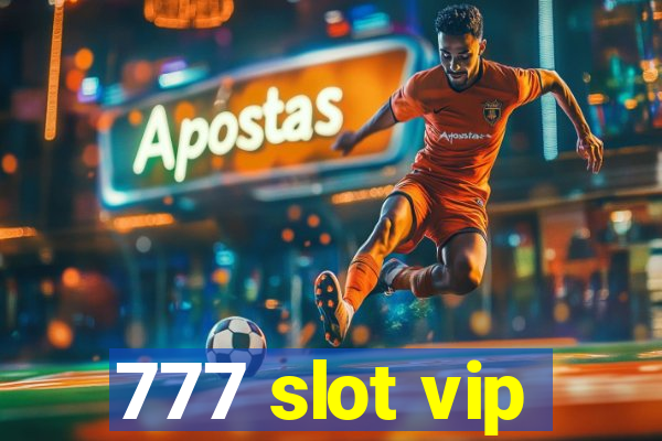 777 slot vip