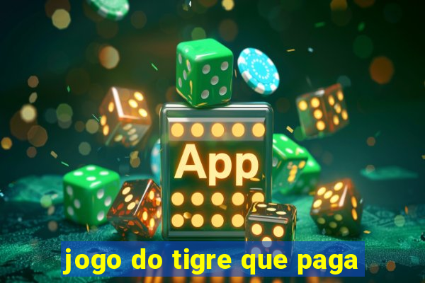 jogo do tigre que paga