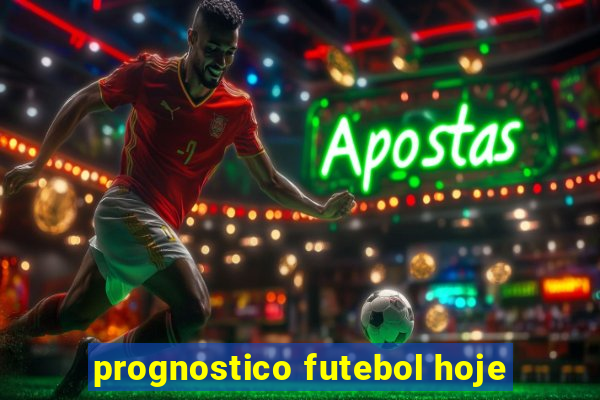 prognostico futebol hoje