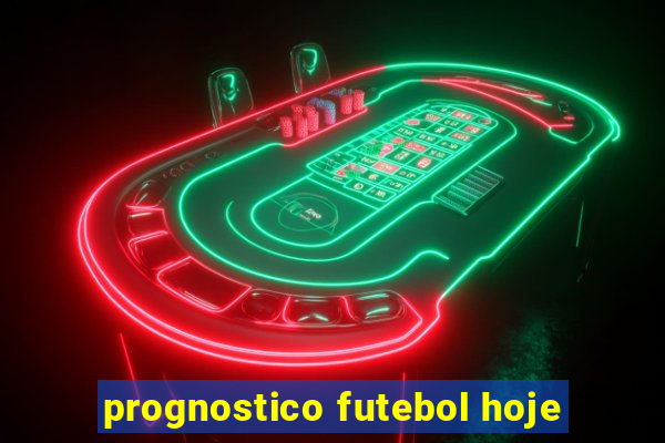 prognostico futebol hoje