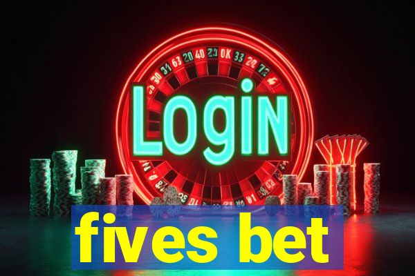 fives bet