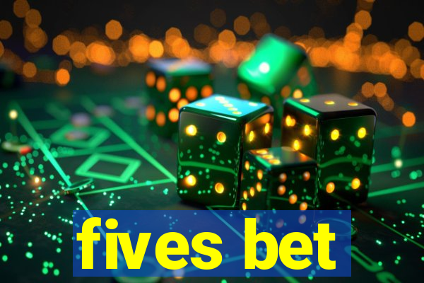 fives bet