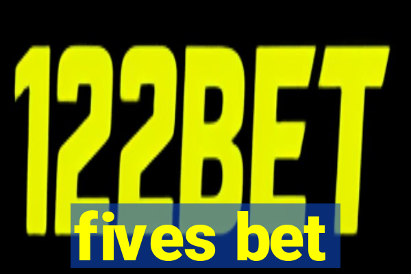 fives bet