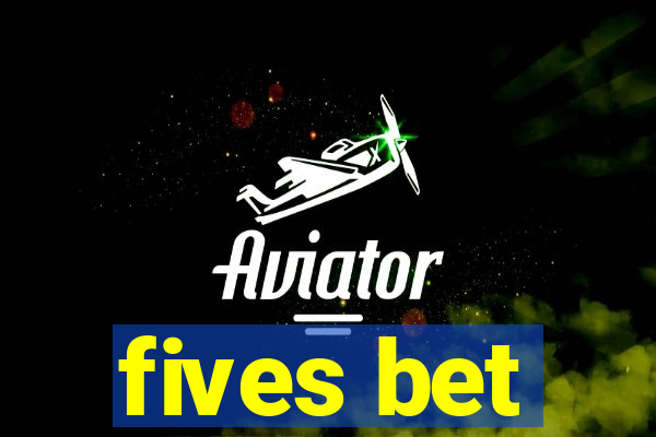 fives bet