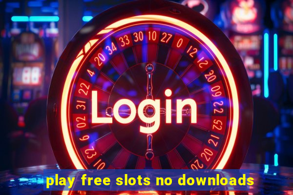 play free slots no downloads