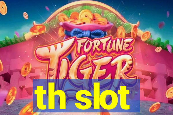 th slot