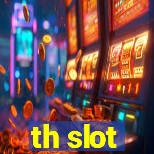 th slot