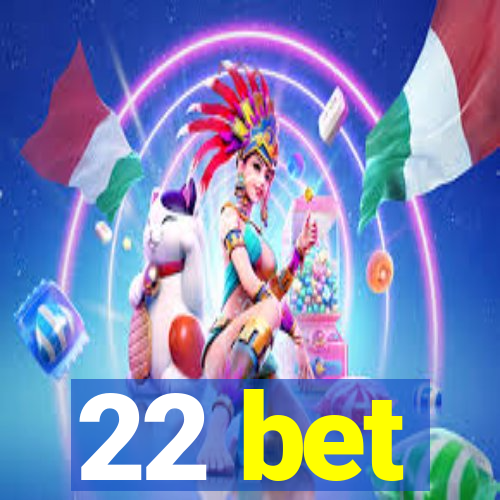 22 bet