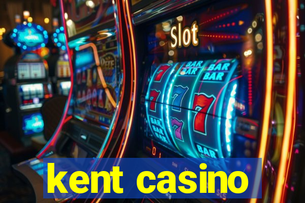 kent casino