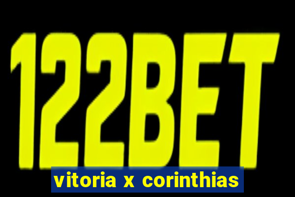 vitoria x corinthias