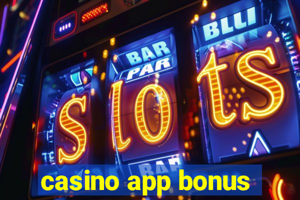 casino app bonus