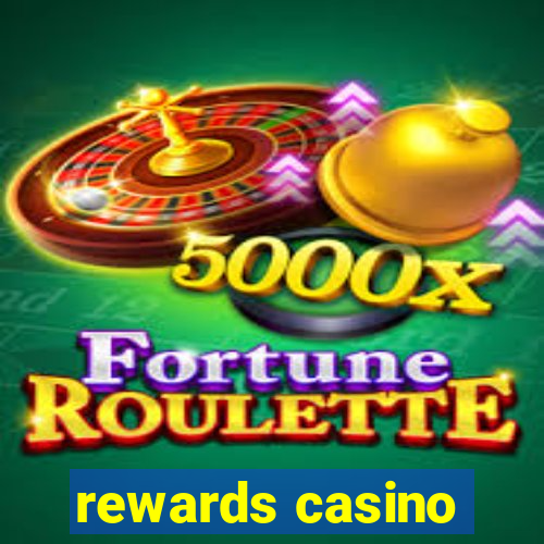 rewards casino