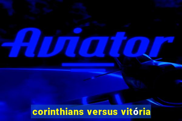 corinthians versus vitória