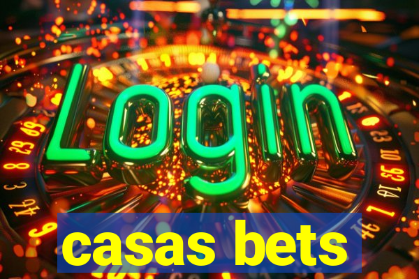 casas bets