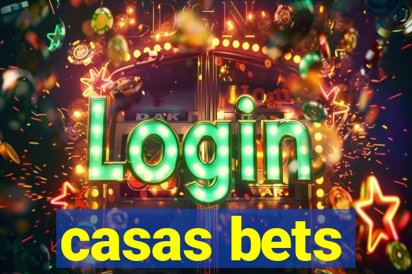 casas bets