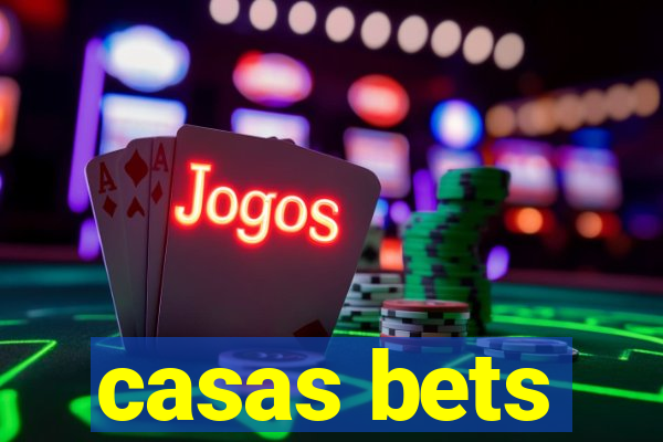 casas bets