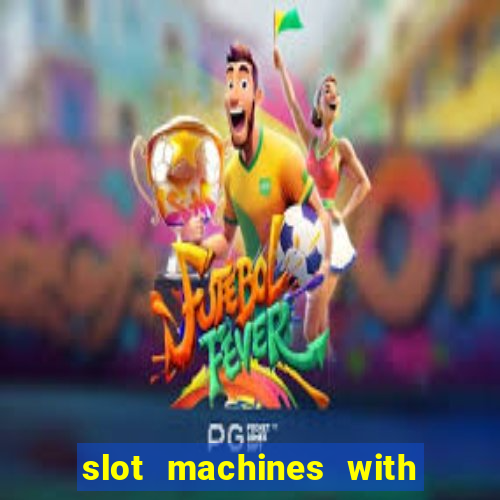 slot machines with real money