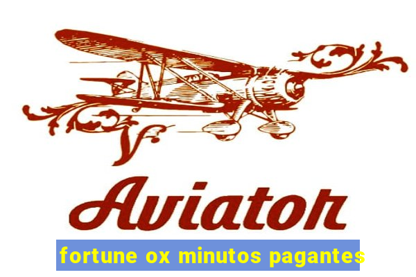 fortune ox minutos pagantes