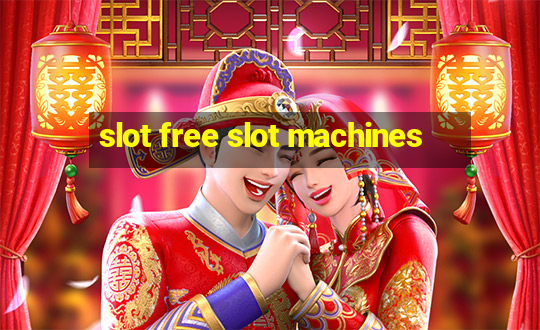 slot free slot machines