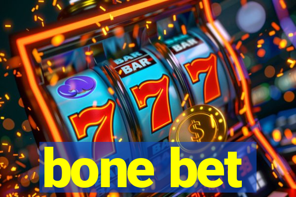 bone bet