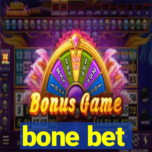 bone bet