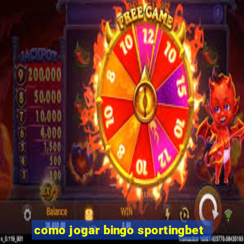 como jogar bingo sportingbet