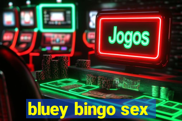 bluey bingo sex