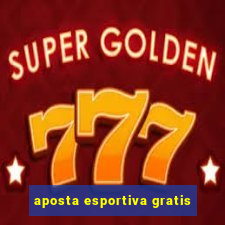 aposta esportiva gratis